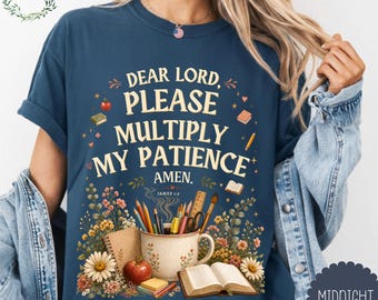 Christian Teacher Shirt, Dear Lord Please Multiply My Patience Tee, Teacher Prayer Bible Verse Gift