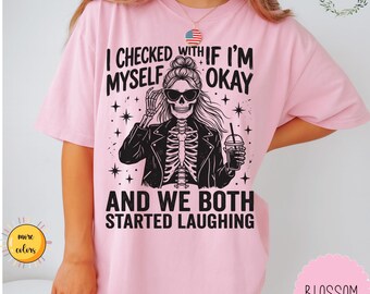 Sarcastic Skeleton Shirt, Funny Mental Health Graphic Tee, Skeleton Coffee Goth Humor Apparel
