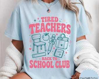 Teacher Shirt, Tired Teachers Back To School Club Tee, Funny Teacher Graphic, Back To School Teacher Gift