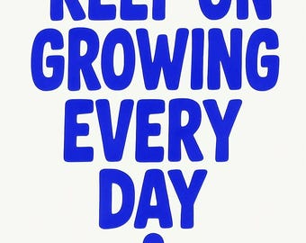 Keep on growing|poster|flower|