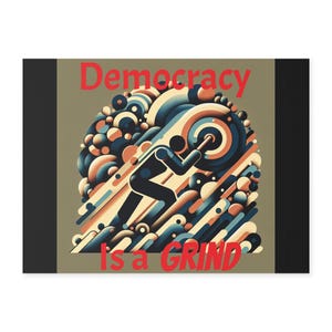 Democracy Is a Grind Yard-Zeichen - Wahlkampf-Rasendekor, Wahlbeschilderung, Wahlsaison-Außenanzeige, Vaterländisches Plakat,
