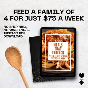 Meals That Stretch | Budget Cookbook to Feed a Family of 4 for 75 Dollars a Week | Instant Download PDF