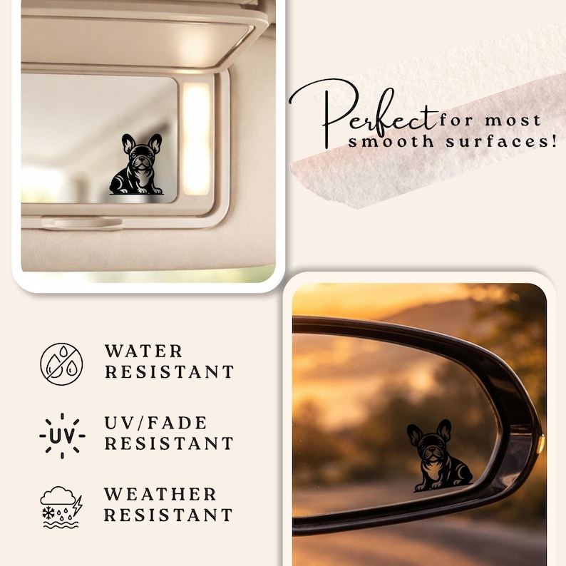 Peut inclure: Autocollant bouledogue fran&ccedil;ais noir et blanc. L'autocollant est pr&eacute;sent&eacute; sur un r&eacute;troviseur de voiture et un miroir de pare-soleil de voiture. L'autocollant est r&eacute;sistant &agrave; l'eau, aux UV et aux intemp&eacute;ries. Le texte "Perfect for most smooth surfaces!" est &eacute;galement affich&eacute;.