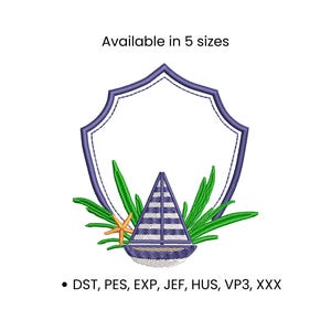 May include: An embroidered design featuring a sailboat with a blue and white striped sail, a starfish, and green seaweed. The design is set within a blue and white shield shape. Text reads "Available in 5 sizes."