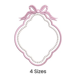 May include: A pink embroidered frame with a scalloped edge and a bow at the top. The frame is outlined with a row of white beads. The text "4 Sizes" is at the bottom.