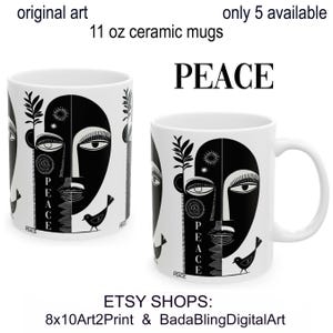May include: White ceramic mugs with a black and white abstract face design. The word "PEACE" is displayed on the mugs. Each mug is 11 oz. The text "original art" and "only 5 available" are also visible.