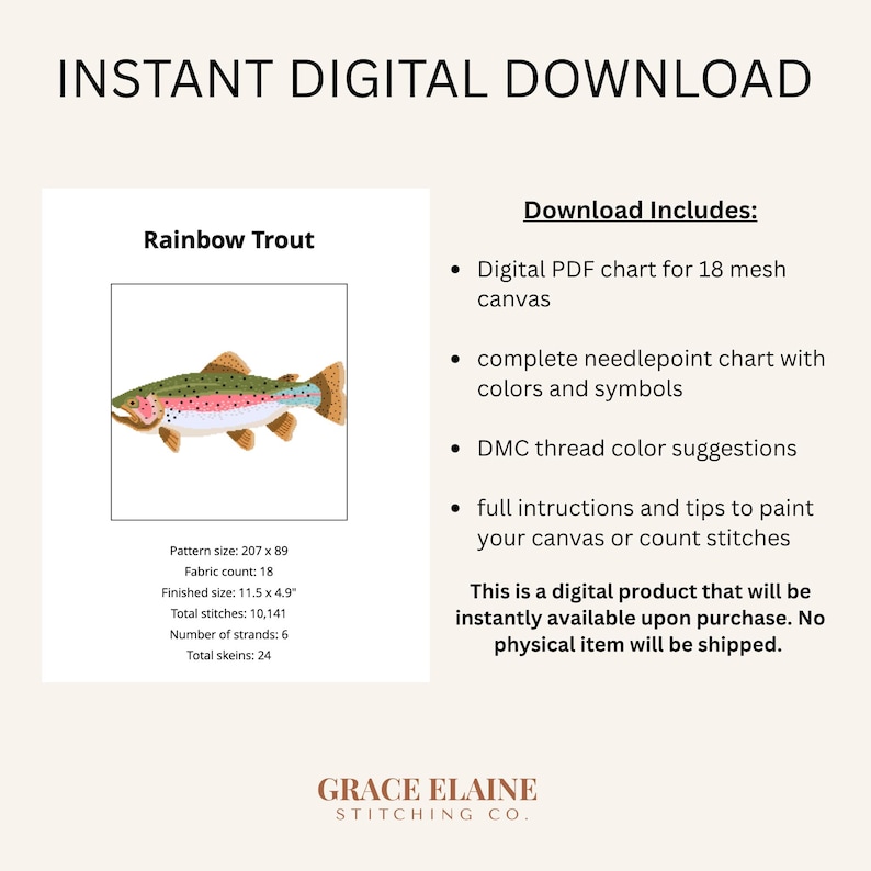 May include: Digital download featuring a Rainbow Trout needlepoint chart. The image includes a colorful illustration of the fish, along with pattern details, and instructions. The finished size is 11.5 x 4.9 inches.