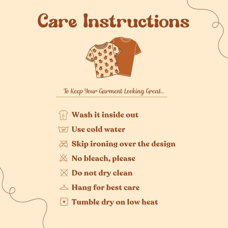 Garment care instructions for t-shirts: wash inside out, use cold water, avoid ironing over design, no bleach, no dry cleaning, hang or tumble dry low.