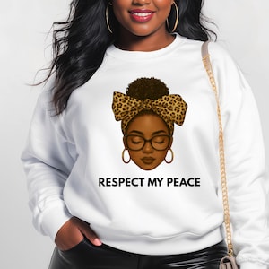 Respect My Peace Sweatshirt | Black Woman Illustration Crewneck | Self Love Pullover | Afro Puff Melanin Graphic | Cozy Statement Sweater