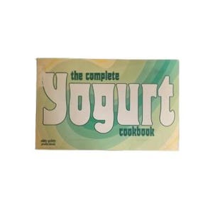 1970s Complete Yogurt Cookbook Nitty Gritty Productions Softcover