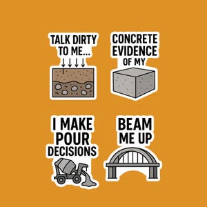 May include: Four stickers with construction-themed puns on an orange background. The stickers include phrases like "Talk Dirty to Me," "Concrete Evidence of My," "I Make Pour Decisions," and "Beam Me Up," each accompanied by related illustrations.