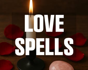 May include: A lit white candle in a black holder, surrounded by red rose petals and a pink crystal egg. The words "LOVE SPELLS" are in white block letters against a dark background.