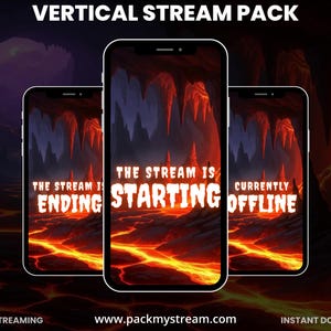 May include: Three smartphones displaying stream screens with the text "THE STREAM IS ENDING", "THE STREAM IS STARTING", and "CURRENTLY OFFLINE". The background features a fiery, cave-like design. The words "VERTICAL STREAM PACK" are at the top.