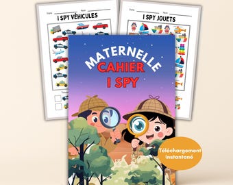 May include: A children's activity book titled "Maternelle Cahier I Spy" with illustrations of vehicles and toys. The cover features cartoon children with magnifying glasses. Includes 10 pages of I Spy games. Instant download.