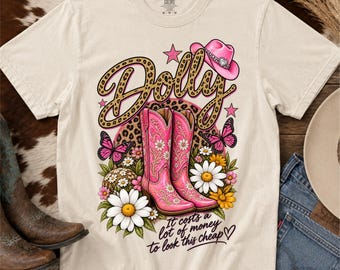 Dolly Parton Shirt, Pink Cowgirl Boots Tee, Western Country Shirt, Dolly Quote Shirt, Retro Cowgirl Comfort Colors®, Country Music Gift