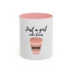 Just a Girl Who Loves Coffee Mug | Cute Gift for Coffee Lovers, Morning Vibes, Home Office Decor, Birthday Present, Coffee Addict Mug