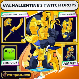 Könnte beinhalten: Werbegrafik für "Valhallentine's Twitch Drops" mit stilisierten Illustrationen. Die zentrale Figur ist ein goldener pharaoähnlicher Charakter. Weitere Illustrationen zeigen einen goldenen Stab, einen tanzenden Pharao, ein grünes XOX-Gesicht und eine Kreatur namens "Ammit".