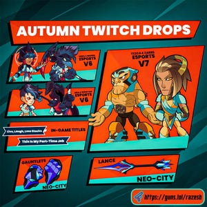 Puede incluir: Un gráfico digital titulado Autumn Twitch Drops que muestra varios personajes de juego, incluidos Tezca y Zariel, junto con aspectos de armas como guanteletes y una lanza. El texto incluye Esports V6, Esports V7, Neo-City y los títulos Live, Laugh, Lose Stocks y This Is My Part-Time Job.