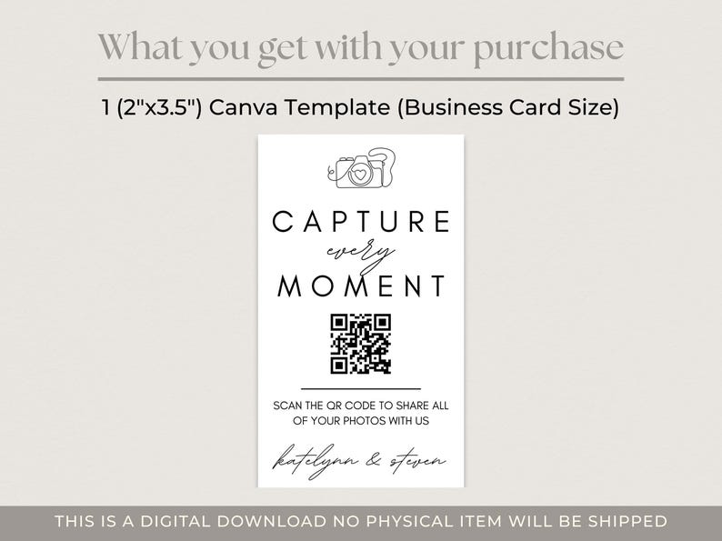 Puede incluir: Plantilla Canva blanca de tama&ntilde;o tarjeta de visita con el texto "CAPTURE every MOMENT". La tarjeta incluye un c&oacute;digo QR y los nombres "katelynn & steven". La parte superior de la tarjeta dice "Lo que obtienes con tu compra". La tarjeta mide 5,08 cm por 8,89 cm.