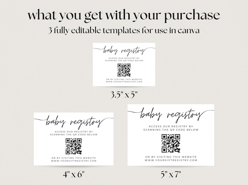 May include: Three white baby registry templates in various sizes: 3.5" x 5", 4" x 6", and 5" x 7". Each template features the words "baby registry", a QR code, and a website address. The text "what you get with your purchase" is at the top.