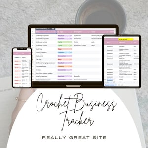 May include: A digital display of a crochet business tracker on a tablet, phone, and laptop. The screens display data tables with rows of information. The text "Crochet Business Tracker" and "REALLY GREAT SITE" are written in cursive below the screens.
