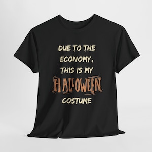 Sarcastic Halloween T-Shirt - Perfect Lazy Costume - Economy Humor Tee