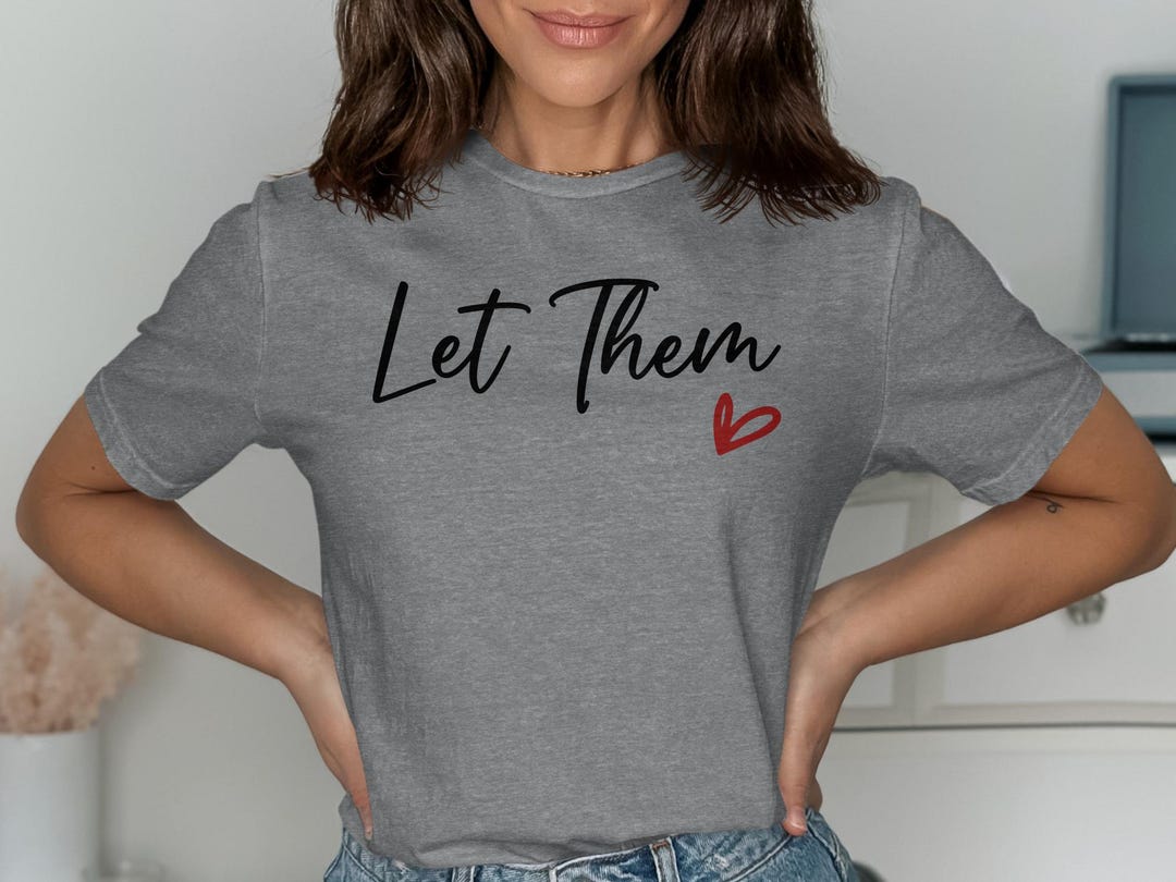 Let Them Heart Script T-shirt, Self Love Positive Quote Apparel - Etsy