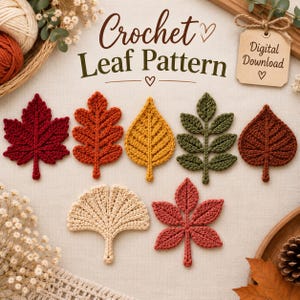 Könnte beinhalten: Eine Sammlung von sieben gehäkelten Blättern in verschiedenen Formen und Herbstfarben, darunter Dunkelrot, Orange, Gelb, Olivgrün, Braun und Creme. Der Text "Crochet Leaf Pattern" und "Digital Download" ist über den Blättern abgedruckt.