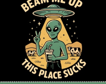 Beam Me Up Funny Alien PNG | UFO Retro Space Humor Design | Digital Download for Sublimation, Stickers, T-Shirts