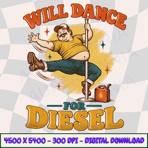 Può includere: Un'illustrazione grafica di una persona sorridente con i baffi che indossa un berretto, una maglietta gialla e jeans blu, mentre balla su un palo. Il testo recita WILL DANCE FOR DIESEL. Una tanica di carburante rossa si trova accanto.