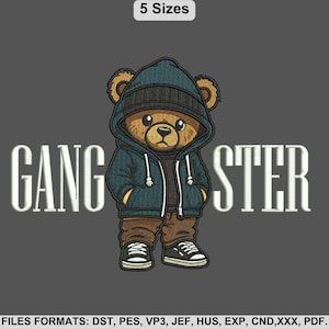 May include: An embroidery design featuring a brown teddy bear wearing a dark blue hooded jacket and brown pants. The bear is centered between the white text GANG and STER. Above the bear is the text 5 Sizes, and below are file formats.