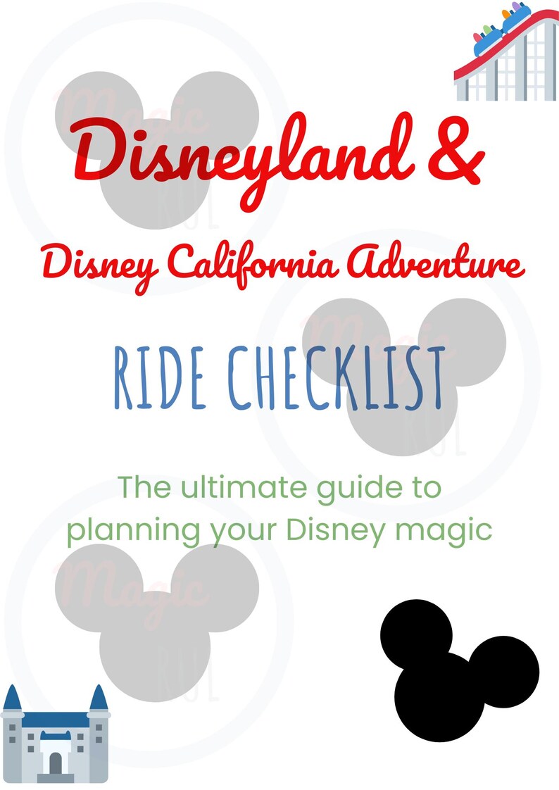 May include: A white graphic with the words "Disneyland & Disney California Adventure RIDE CHECKLIST". Includes Mickey Mouse silhouettes, a roller coaster, and a castle illustration. The text "The ultimate guide to planning your Disney magic" is also included.