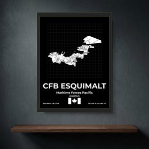 May include: A framed wall art print featuring a white map outline of CFB Esquimalt on a black background with a grid overlay. Text reads CFB ESQUIMALT, Maritime Forces Pacific (MARPAC), ESQUIMALT | BC | CAN, and coordinates 48.4326° N 123.4385° W.