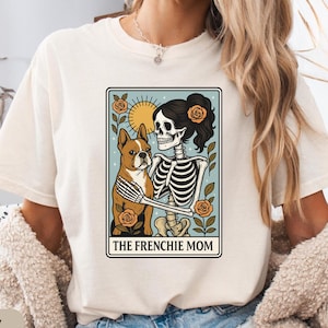 Gift for Frenchie Mom, Comfort Colors Shirt, Dog Mom Tarot Card, Funny Gift Skeleton Halloween Tee, Spooky Season, Frenchie Lover Shirt