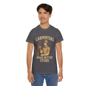 Funny Carpenters Make Better Studs Unisex Heavy Cotton Tee, Construction Worker Gift, Carpenter Humor Shirt, Woodworker T-Shirt, Building