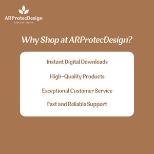 May include: A brown graphic with the white logo ARProtecDesign Creative Studio and the text Why Shop at ARProtecDesign? followed by a list: Instant Digital Downloads, High-Quality Products, Exceptional Customer Service, and Fast and Reliable Support.
