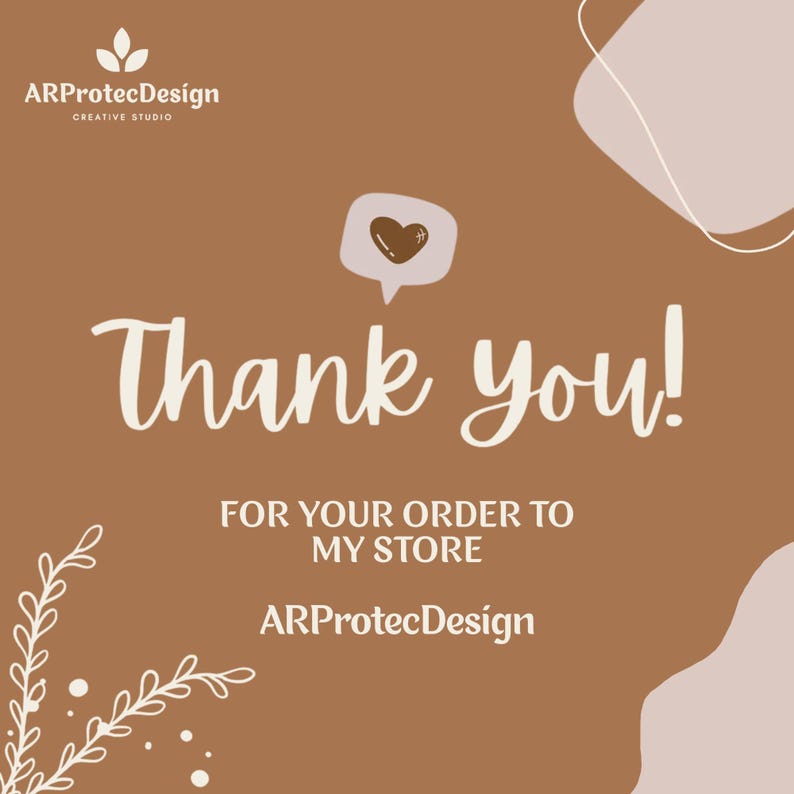 Puede incluir: Gr&aacute;fico marr&oacute;n con las palabras "Thank you!" en cursiva. El texto "FOR YOUR ORDER TO MY STORE" est&aacute; debajo, con el nombre de la tienda "ARProtecDesign" en la parte inferior. Un icono de coraz&oacute;n est&aacute; en un bocadillo.