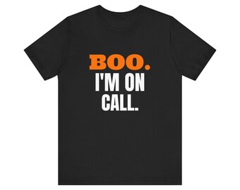 Boo. I'm On Call. Tee | Funny Halloween Shirt | Halloween Gift