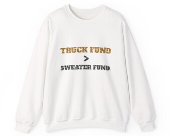 Truck Fund Over Sweater Fund Sweatshirt oder Hoodie, Finanzsparer Herbstgeschenk, Gemütlicher Unisex-Rundhalsausschnitt, Lustiger Herbstpullover