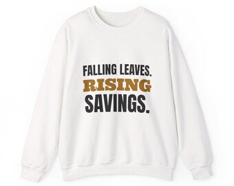 „Fallende Blätter. Steigende Ersparnisse.“ Sweatshirt oder Hoodie, Herbstgeschenk für Finanzsparer, kuscheliger Unisex-Rundhalsausschnitt, lustiger Herbstpullover