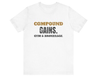 Compound Gains. In the Gym and the Brokerage. Tee | Funny Money Motivation Shirt | Money Motivation Gift (White & Heather)