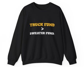 Truck Fund Over Sweater Fund Sweatshirt oder Hoodie, Finanzsparer Herbstgeschenk, Gemütlicher Unisex-Rundhalsausschnitt, Lustiger Herbstpullover