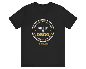 Veteran. Still Wakes Up at 0500 for No Reason. Tee | Funny Military Shirt | Military Gift