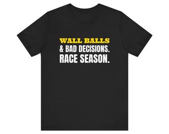Wall Balls and Bad Decisions. HYROX Season. Tee | Funny Fitness Shirt | Fitness Gift