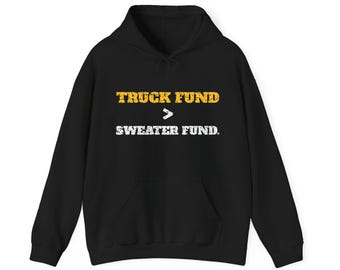 Truck Fund Over Sweater Fund Sweatshirt oder Hoodie, Finanzsparer Herbstgeschenk, Gemütlicher Unisex-Rundhalsausschnitt, Lustiger Herbstpullover