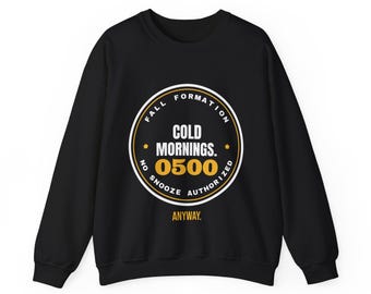 Kalte Morgen. 0500 Anyway Sweatshirt oder Hoodie, Herbstgeschenk für Militärveteranen, kuscheliger Unisex-Rundhalsausschnitt, lustiger Herbstpullover