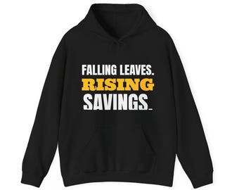 „Fallende Blätter. Steigende Ersparnisse.“ Sweatshirt oder Hoodie, Herbstgeschenk für Finanzsparer, kuscheliger Unisex-Rundhalsausschnitt, lustiger Herbstpullover