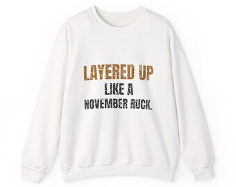 Sweatshirt oder Hoodie „Ich trage Lagenlook wie beim Rucksackwandern im November“, Herbstgeschenk für Militärveteranen, kuscheliger Unisex-Rundhalsausschnitt, lustiger Herbstpullover
