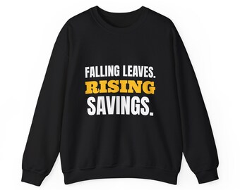 „Fallende Blätter. Steigende Ersparnisse.“ Sweatshirt oder Hoodie, Herbstgeschenk für Finanzsparer, kuscheliger Unisex-Rundhalsausschnitt, lustiger Herbstpullover