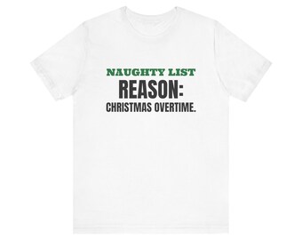 On the Naughty List for Working Christmas Overtime. Tee | Funny Christmas Shirt | Christmas Gift (White & Heather)